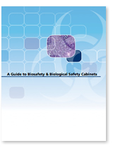 A Guide to Biosafety and Biological Safety Cabinets