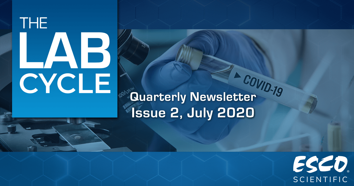 The Lab Cycle: Esco Scientific Quarterly Newsletter - Issue 2, July 2020